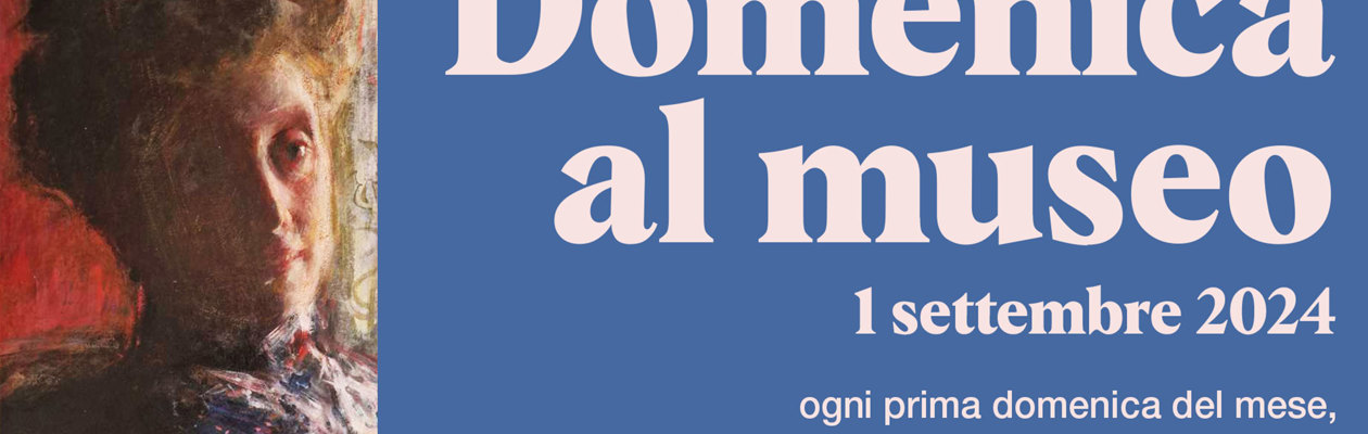 Domenica al museo con ingressi gratuiti